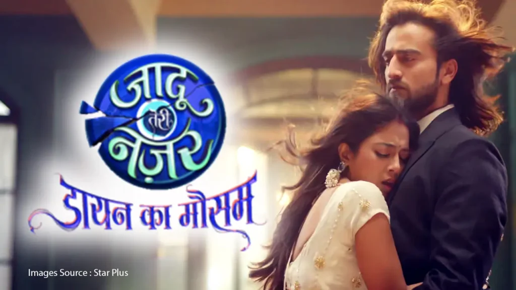 Jaadu Teri Nazar Star Plus TV show Written Episode Updates in Hindi