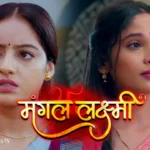 Mangal Lakshmi Colors TV Show Written Episode Updates in Hindi