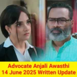 Advocate Anjali Awasthi 14 June 2025 Written Update