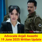 Advocate Anjali Awasthi 19 June 2025 Written Update