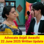 Advocate Anjali Awasthi 22 June 2025 Written Update