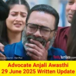 Advocate Anjali Awasthi 29 June 2025 Written Update
