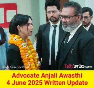 Advocate Anjali Awasthi Star Plus TV show Written Episode Updates in Hindi