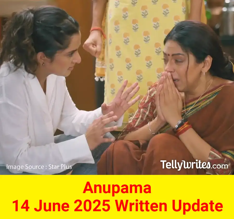 Anupama 14 June 2025 Written Update