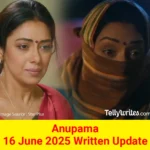 Anupama 16 June 2025 Written Update