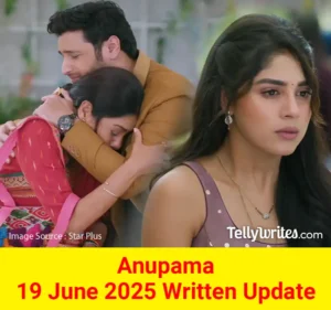 Anupama 19 June 2025 Written Update