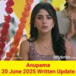Anupama 20 June 2025 Written Update