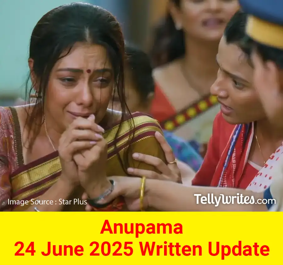 Anupama 24 June 2025 Written Update