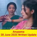 Anupama 28 June 2025 Written Update