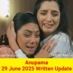 Anupama 29 June 2025 Written Update