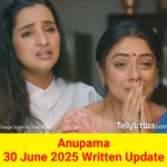 Anupama 30 June 2025 Written Update