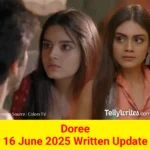 Doree 16 June 2025 Written Update