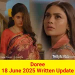 Doree 18 June 2025 Written Update