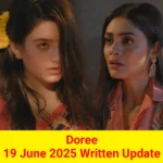 Doree 19 June 2025 Written Update
