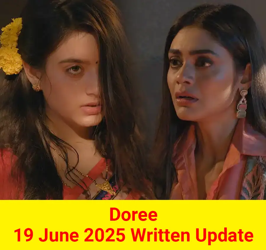 Doree 19 June 2025 Written Update