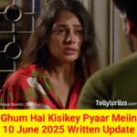 Ghum Hai Kisikey Pyaar Meiin Star Plus TV show Written Episode Updates in Hindi