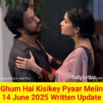 Ghum Hai Kisikey Pyaar Meiin 14 June 2025 Written Update
