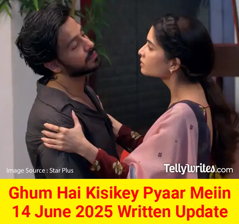 Ghum Hai Kisikey Pyaar Meiin 14 June 2025 Written Update