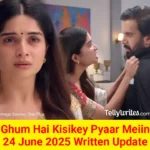 Ghum Hai Kisikey Pyaar Meiin 24 June 2025 Written Update
