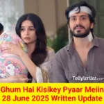 Ghum Hai Kisikey Pyaar Meiin 28 June 2025 Written Update