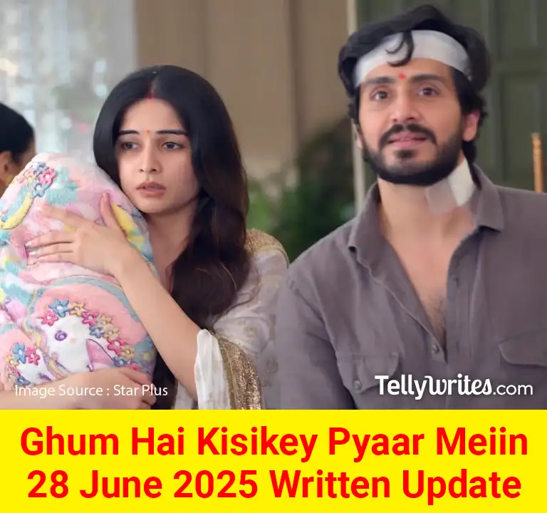 Ghum Hai Kisikey Pyaar Meiin 28 June 2025 Written Update