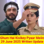 Ghum Hai Kisikey Pyaar Meiin 29 June 2025 Written Update
