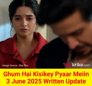 Ghum Hai Kisikey Pyaar Meiin Star Plus TV show Written Episode Updates in Hindi