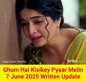 Ghum Hai Kisikey Pyaar Meiin Star Plus TV show Written Episode Updates in Hindi