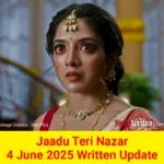 Jaadu Teri Nazar Star Plus TV show Written Episode Updates in Hindi