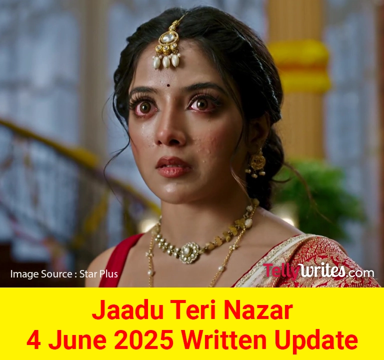 Jaadu Teri Nazar Star Plus TV show Written Episode Updates in Hindi