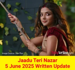 Jaadu Teri Nazar Star Plus TV show Written Episode Updates in Hindi