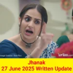 Jhanak 26 June 2025 Written Update
