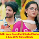 Kabhi Neem Neem Kabhi Shahad Shahad Star Plus TV show Written Episode Update Hindi