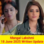 Mangal Lakshmi 18 June 2025 Written Update