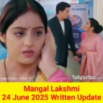 Mangal Lakshmi 24 June 2025 Written Update
