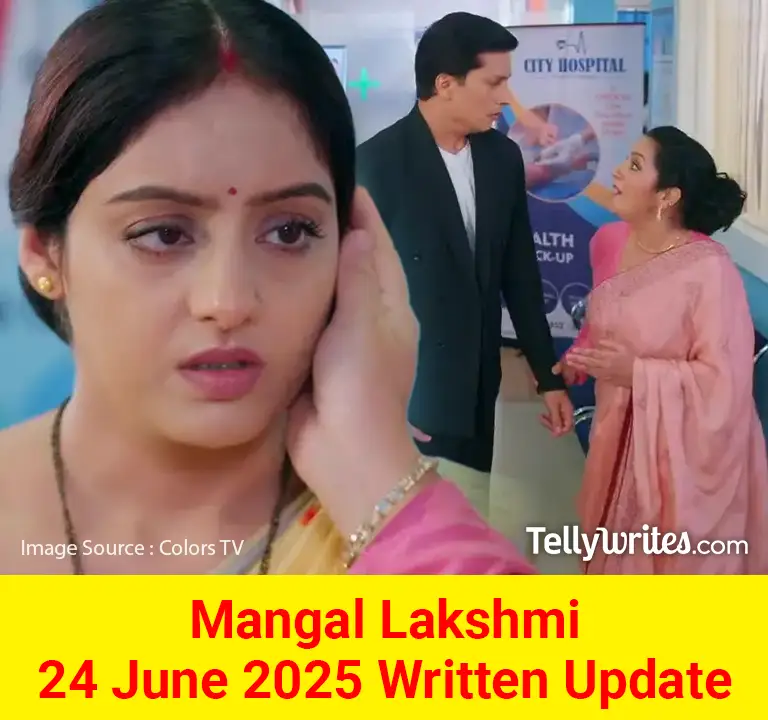 Mangal Lakshmi 24 June 2025 Written Update