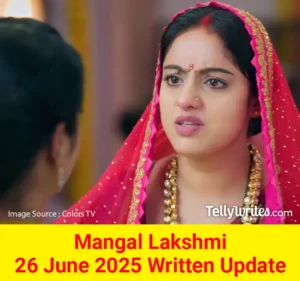 Mangal Lakshmi 26 June 2025 Written Update