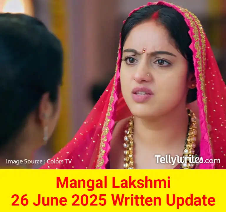 Mangal Lakshmi 26 June 2025 Written Update