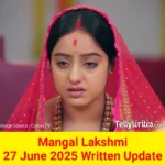 Mangal Lakshmi 27 June 2025 Written Update