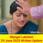 Mangal Lakshmi 29 June 2025 Written Update