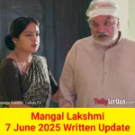 Mangal Lakshmi Colors TV Show Written Episode Updates in Hindi
