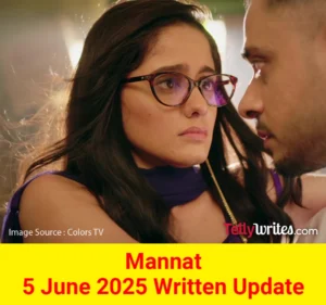 Mannat Colors TV Show Written Episode Updates in Hindi