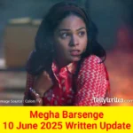 Megha Barsenge Colors TV Show Written Episode Updates in Hindi