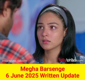 Megha Barsenge Colors TV Show Written Episode Updates in Hindi