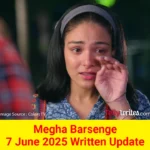 Megha Barsenge Colors TV Show Written Episode Updates in Hindi