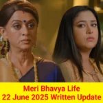 Meri Bhavya Life 22 June 2025 Written Update