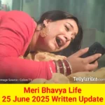 Meri Bhavya Life 25 June 2025 Written Update