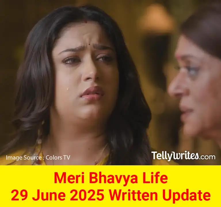 Meri Bhavya Life 29 June 2025 Written Update