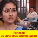 Parineeti 25 June 2025 Written Update
