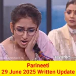 Parineeti 29 June 2025 Written Update